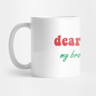 Dear Santa My Brother Did It Mug